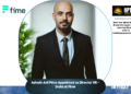 Ashwin Avil Pinto Appointed as Director HR – India at Fime