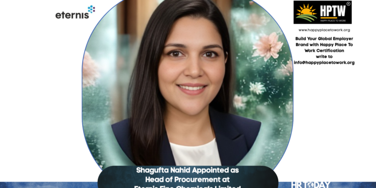 Shagufta Nahid Appointed as Head of Procurement at Eternis Fine Chemicals Limited