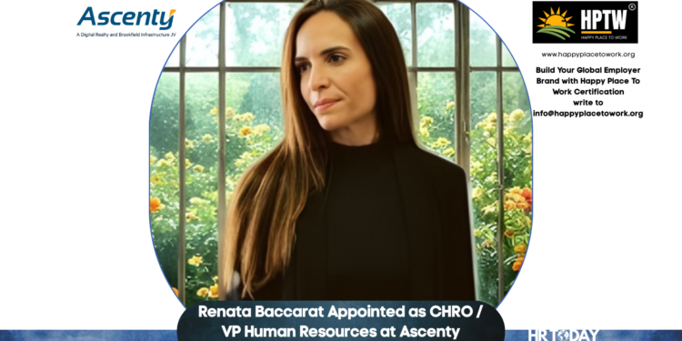 Renata Baccarat Appointed as CHRO / VP Human Resources at Ascenty