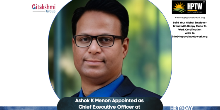 Ashok K Menon Appointed as Chief Executive Officer at Gitakshmi Group