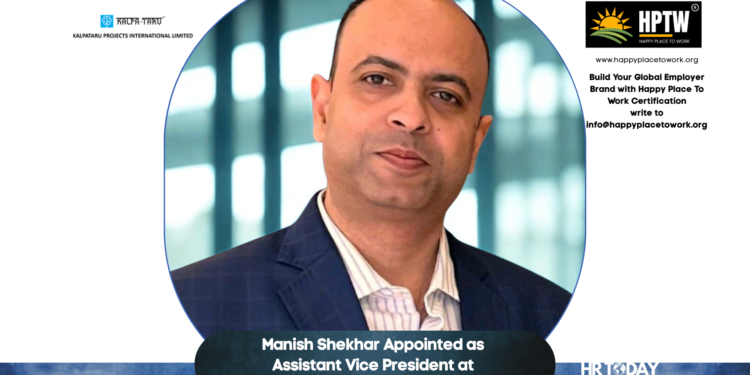 Manish Shekhar Appointed as Assistant Vice President at Kalpataru Projects International Limited