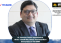Dr. Manauar Jawed Appointed as Head – Credit Risk, Retail, Rural and Micro Enterprises at YES BANK
