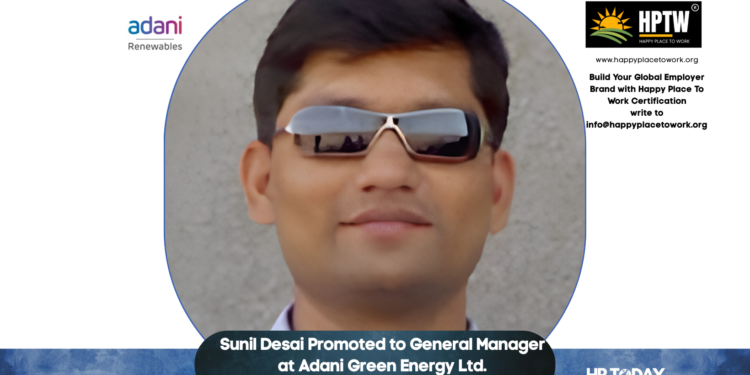 Sunil Desai Promoted to General Manager at Adani Green Energy Ltd.