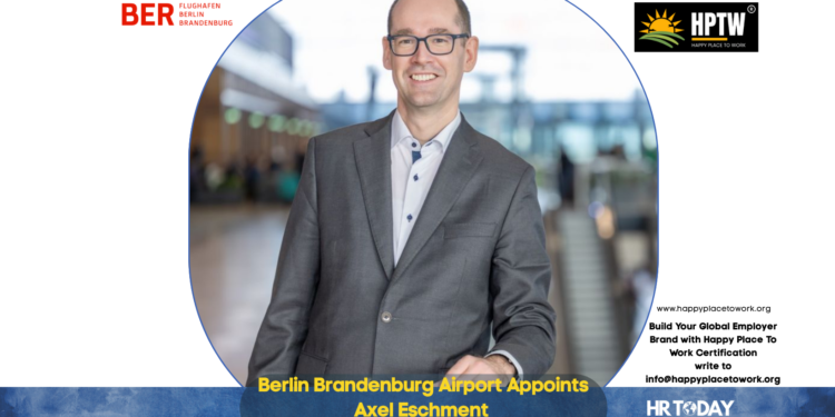 Berlin Brandenburg Airport Appoints Axel Eschment as Chief Human Resources Officer