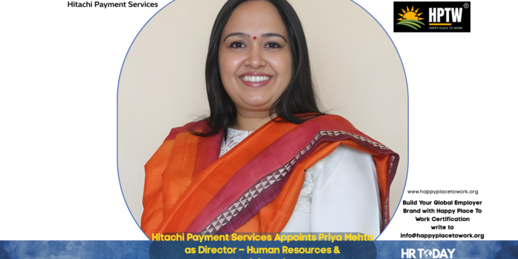 Hitachi Payment Services Appoints Priya Mehta as Director – Human Resources & Administration