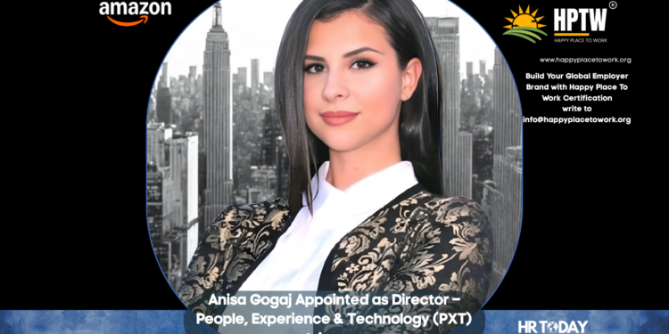Anisa Gogaj Appointed as Director – People, Experience & Technology (PXT) at Amazon