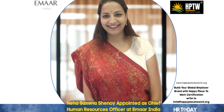 Neha Saxena Shenoy Appointed as Chief Human Resources Officer at Emaar India
