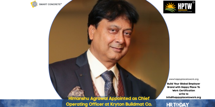 Himanshu Agrawal Appointed as Chief Operating Officer at Kryton Buildmat Co. Pvt. Ltd. – India