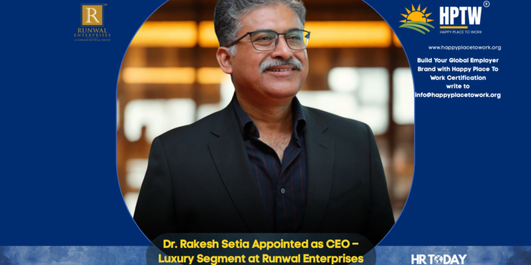 Dr. Rakesh Setia Appointed as CEO – Luxury Segment at Runwal Enterprises