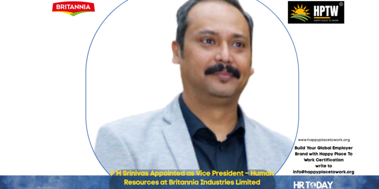P M Srinivas Appointed as Vice President – Human Resources at Britannia Industries Limited