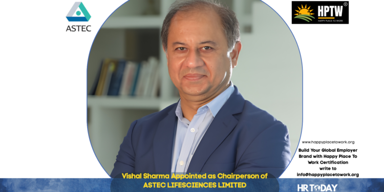 Vishal Sharma Appointed as Chairperson of ASTEC LIFESCIENCES LIMITED