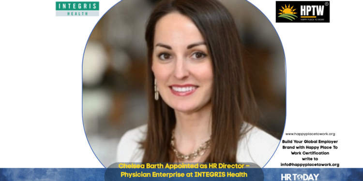 Chelsea Barth Appointed as HR Director – Physician Enterprise at INTEGRIS Health