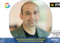 Anshul Sheopur Appointed as VP, Global HR Operations & AI Innovation at Google