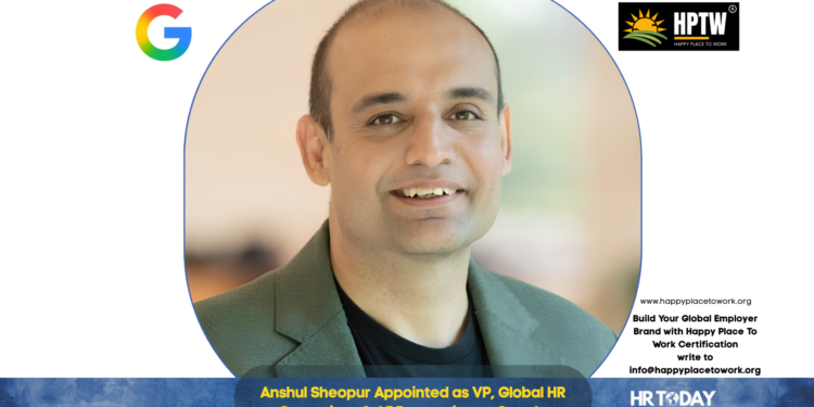 Anshul Sheopur Appointed as VP, Global HR Operations & AI Innovation at Google
