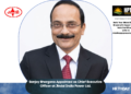 Sanjay Bhargava Appointed as Chief Executive Officer at Jindal India Power Ltd.