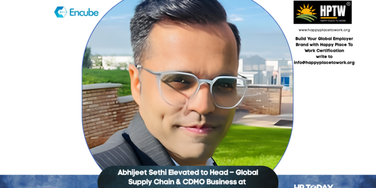 Abhijeet Sethi Elevated to Head – Global Supply Chain & CDMO Business at Encube Ethicals