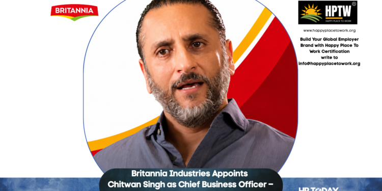 Britannia Industries Appoints Chitwan Singh as Chief Business Officer – International Business