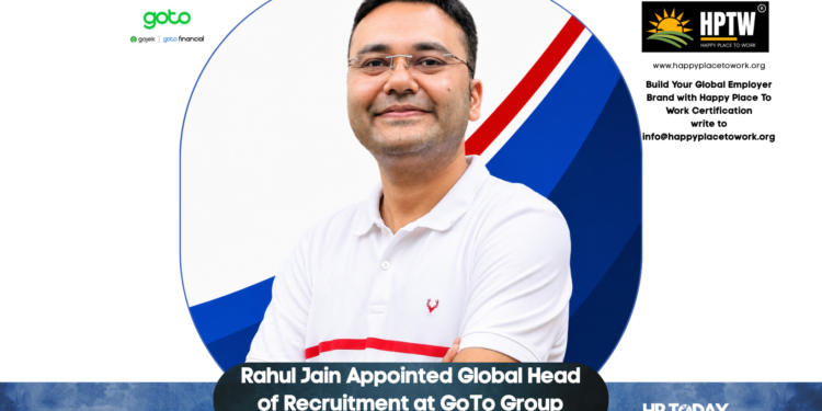 Rahul Jain Appointed Global Head of Recruitment at GoTo Group