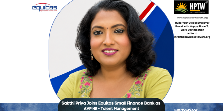 Sakthi Priya Joins Equitas Small Finance Bank as AVP HR - Talent Management