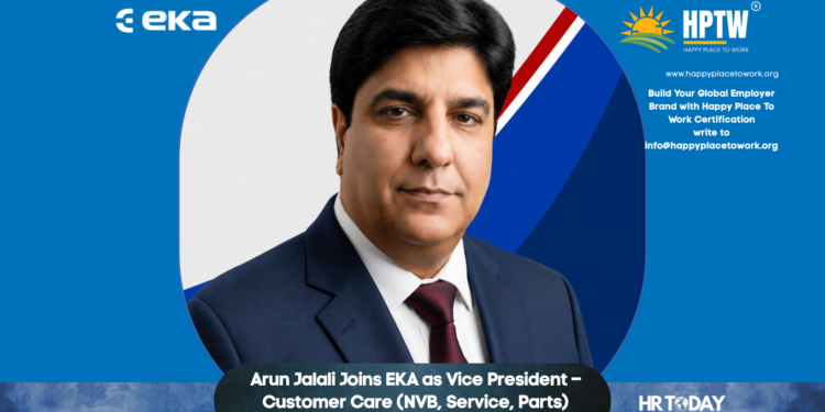 Arun Jalali Joins EKA as Vice President – Customer Care (NVB, Service, Parts)