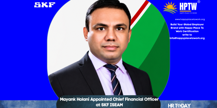 Mayank Holani Appointed Chief Financial Officer at SKF ISEAM