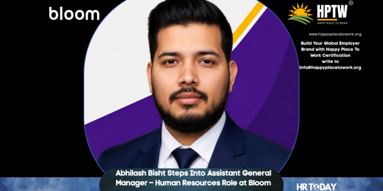 Abhilash Bisht Steps Into Assistant General Manager – Human Resources Role at Bloom