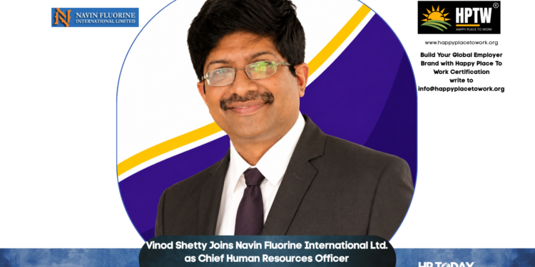Vinod Shetty Joins Navin Fluorine International Ltd. as Chief Human Resources Officer