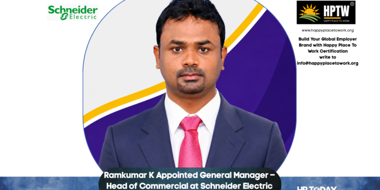 Ramkumar K Appointed General Manager – Head of Commercial at Schneider Electric