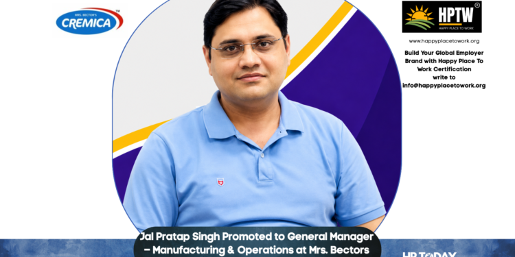 Jal Pratap Singh Promoted to General Manager – Manufacturing & Operations at Mrs. Bectors Food Specialities Ltd.