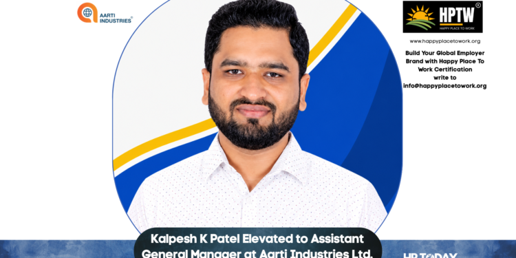 Kalpesh K Patel Elevated to Assistant General Manager at Aarti Industries Ltd.