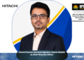 Hitachi Payment Services Appoints Adarsh Dikshith as Chief Financial Officer