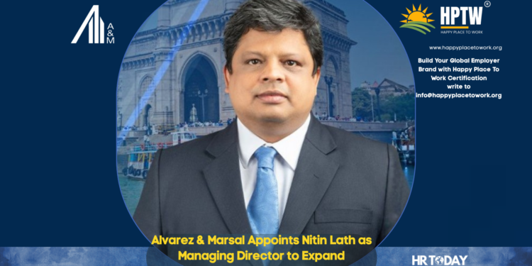Alvarez & Marsal Appoints Nitin Lath as Managing Director to Expand Corporate Finance Practice in India