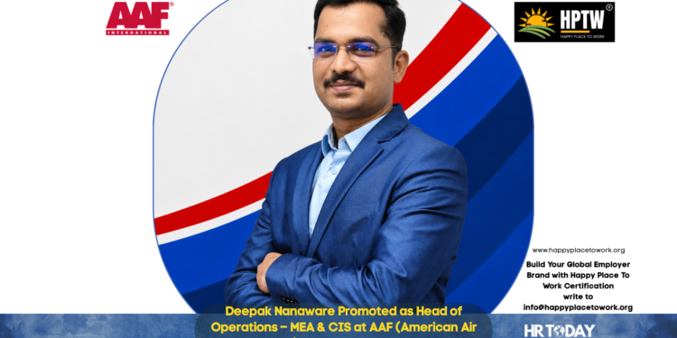 Deepak Nanaware Promoted as Head of Operations – MEA & CIS at AAF (American Air Filter) EEMEA, CIS & SAARC