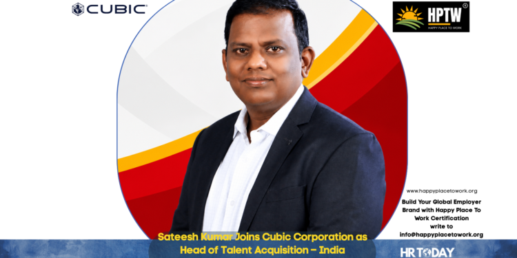 Sateesh Kumar Joins Cubic Corporation as Head of Talent Acquisition – India