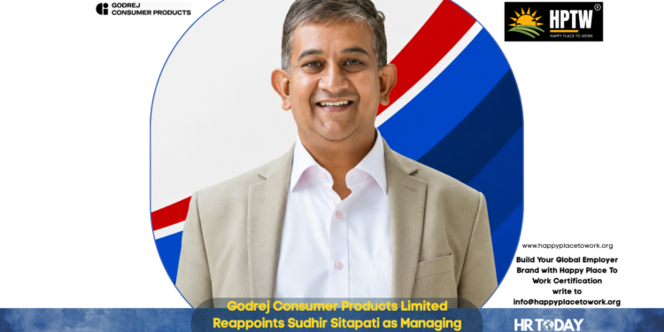 Godrej Consumer Products Limited Reappoints Sudhir Sitapati as Managing Director and CEO for Another Five-Year Term