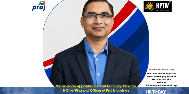 Sachin Raole Appointed as Joint Managing Director & Chief Financial Officer at Praj Industries