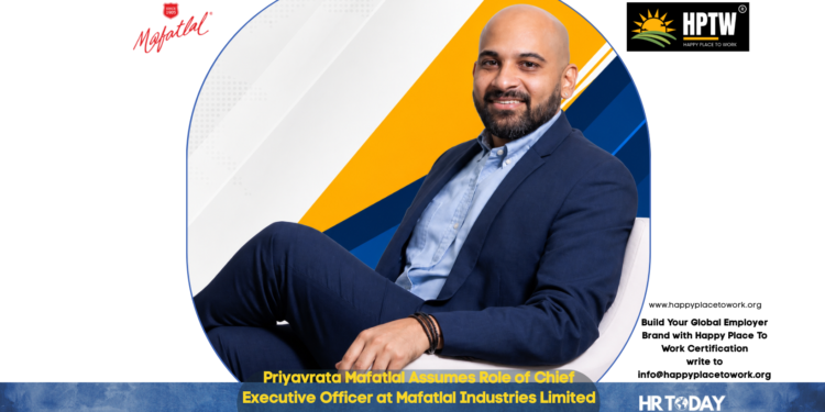 Priyavrata Mafatlal Assumes Role of Chief Executive Officer at Mafatlal Industries Limited
