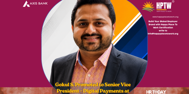 Gokul S. Promoted to Senior Vice President – Digital Payments at Axis Bank