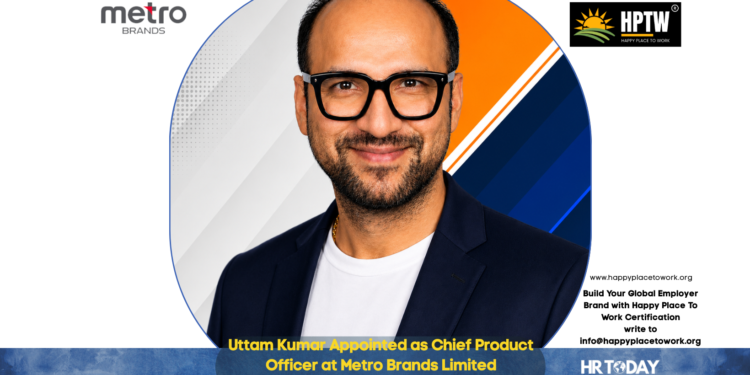 Uttam Kumar Appointed as Chief Product Officer at Metro Brands Limited