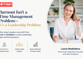 Burnout Isn’t a Time Management Problem—It’s a Leadership Problem