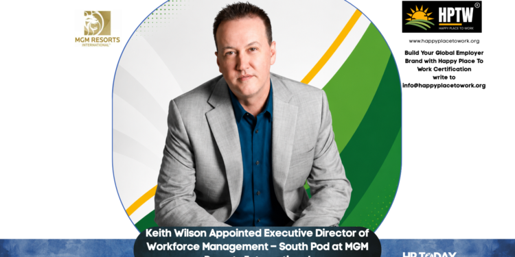 Keith Wilson Appointed Executive Director of Workforce Management – South Pod at MGM Resorts International