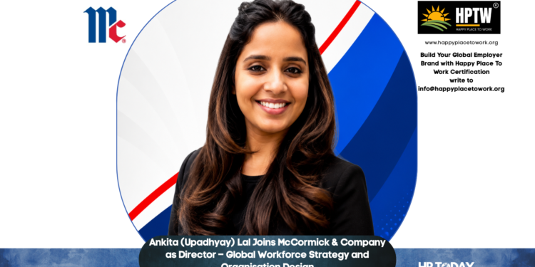 Ankita (Upadhyay) Lal Joins McCormick & Company as Director – Global Workforce Strategy and Organisation Design