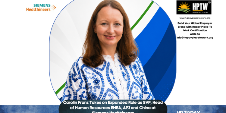 Carolin Franz Takes on Expanded Role as SVP, Head of Human Resources EMEA, APJ and China at Siemens Healthineers