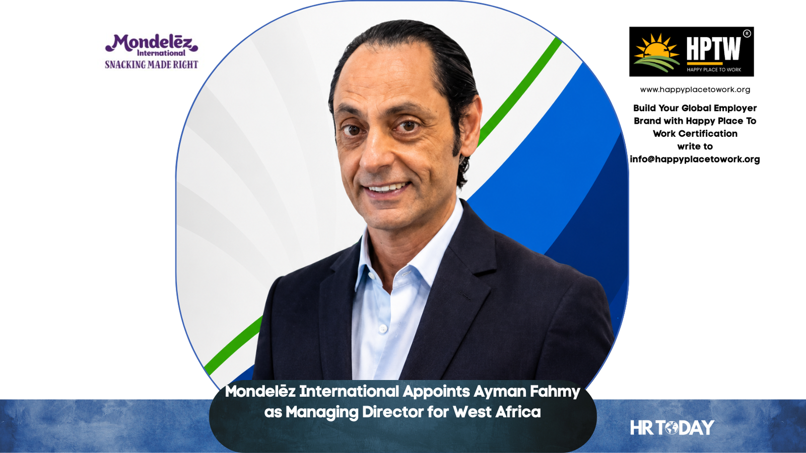 Mondelēz International Appoints Ayman Fahmy as Managing Director for West Africa