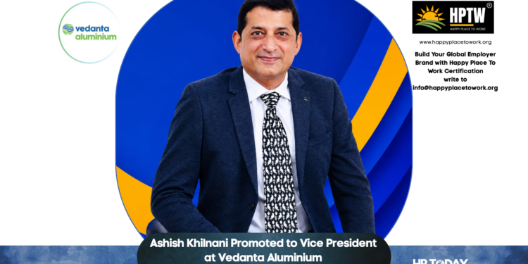 Ashish Khilnani Promoted to Vice President at Vedanta Aluminium