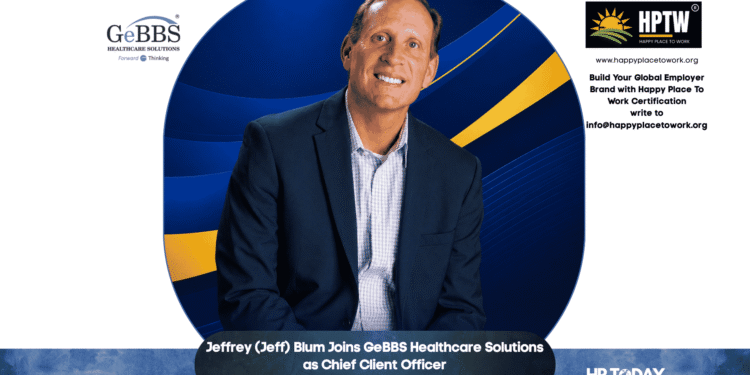 Jeffrey (Jeff) Blum Joins GeBBS Healthcare Solutions as Chief Client Officer