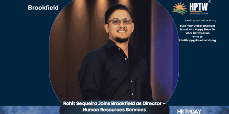 Rohit Sequeira Joins Brookfield as Director – Human Resources Services