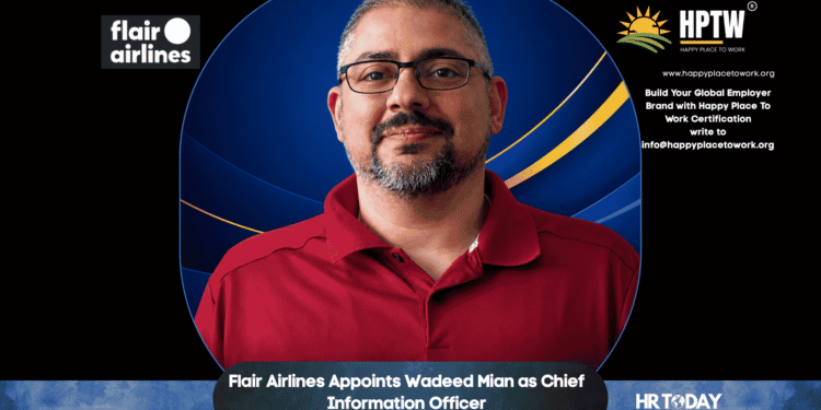 Flair Airlines Appoints Wadeed Mian as Chief Information Officer