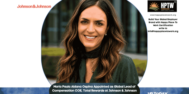María Paula Aldana Ospina Appointed as Global Lead of Compensation COE, Total Rewards at Johnson & Johnson