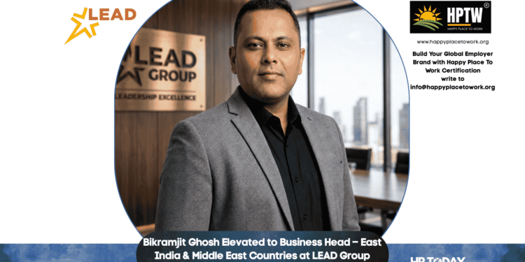 Bikramjit Ghosh Elevated to Business Head – East India & Middle East Countries at LEAD Group